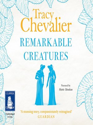 tracy chevalier remarkable creatures a novel